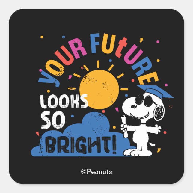 Peanuts Snoopy Your Future Looks So Bright Quadratischer Aufkleber (Vorderseite)