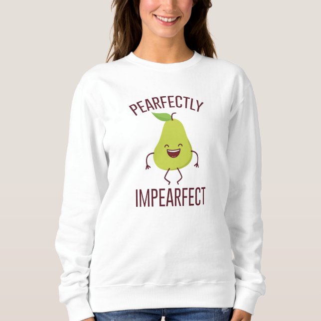 Peartly Impearfect Sweatshirt (Vorderseite)