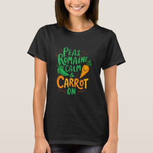 Peas Romaine Calm Carrot auf Funny Veggie Vegan T-Shirt