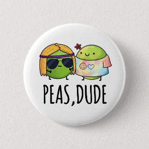 Peas Typ Funny Hippie Pea Pun Button