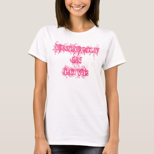 "Pech in der Liebe" T-Shirt (Vorderseite)