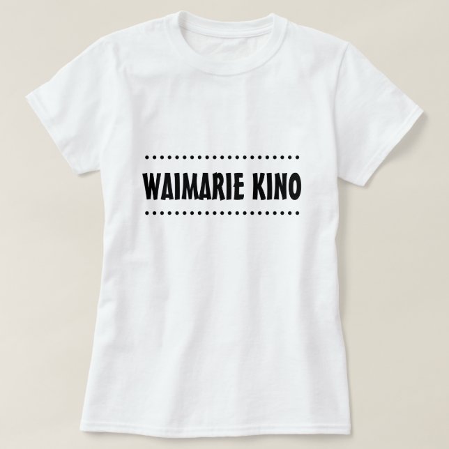 Pech in Maori - Kino Waimarie T-Shirt (Design vorne)