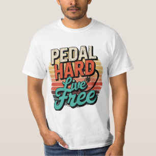 "Pedal Hard Live Free Shirt, Retro Cycling T - Shi T-Shirt