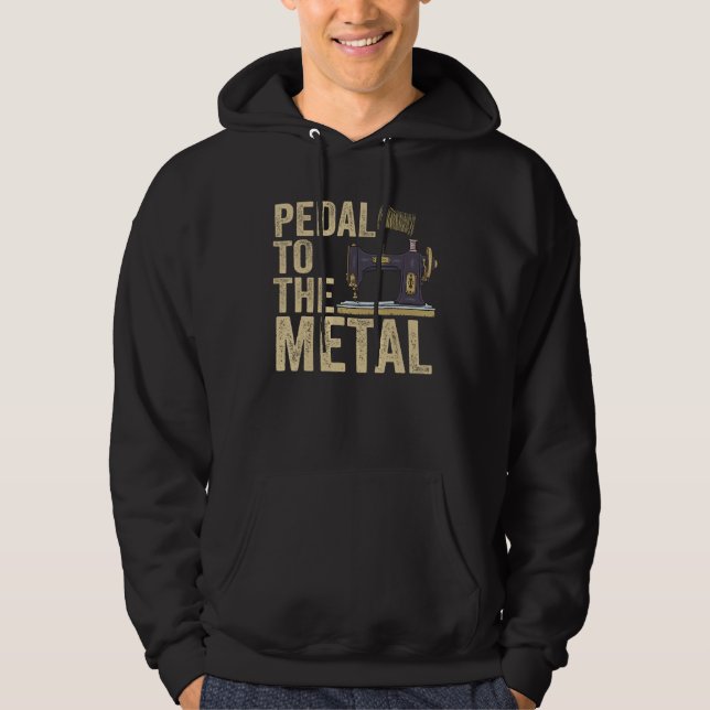 Pedal To The Metal Quilting Women Men  Sewing Mach Hoodie (Vorderseite)