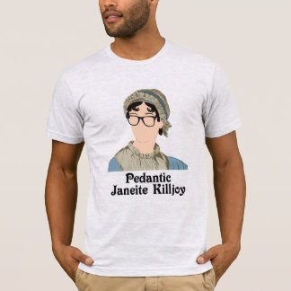 pedantischer Janeite killjoy-T - Shirt