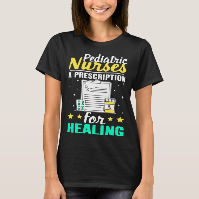 Pediatric Nurses A Prescription for Healing T-Shirt (Vorderseite)
