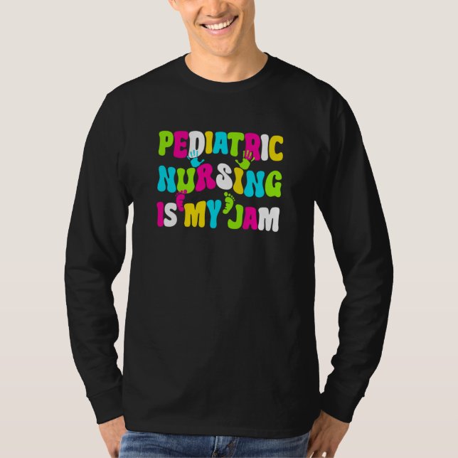 Pediatric Nursing Is My Jam Pediatric Pediatrician T-Shirt (Vorderseite)
