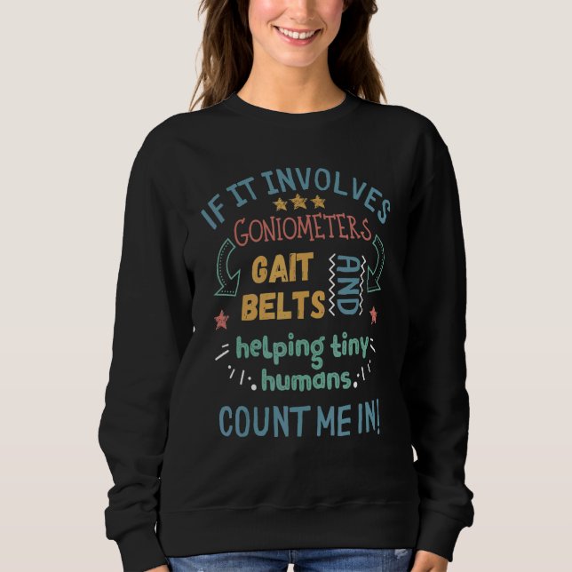 Pediatric Physical Therapy Goniometer Helping Tiny Sweatshirt (Vorderseite)