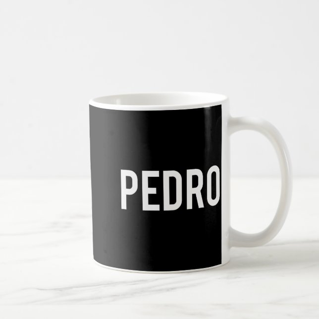 Pedro - Cool New Funny Name Fan Gift Tee  Kaffeetasse (Rechts)