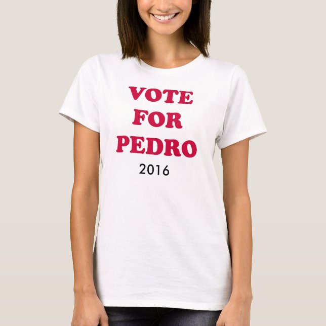 Pedro für den Präsidenten T-Shirt (Vorderseite)