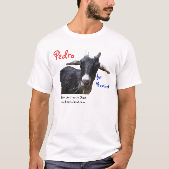 Pedro für Pres, Pedro, für Präsidenten, Pedro… T-Shirt (Vorderseite)