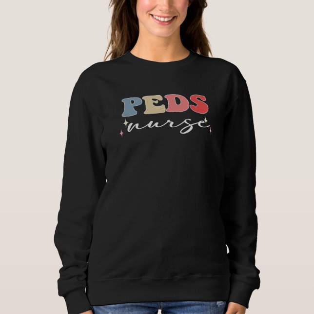 Peds Nurse Week Groovy Appreciation Day For Women  Sweatshirt (Vorderseite)