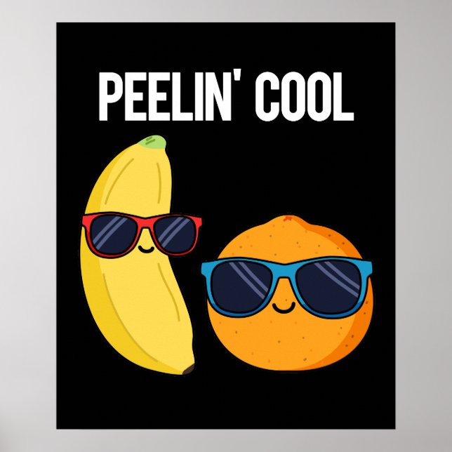 Peelin Cool Funny Fruit Pun Dark BG Poster (Vorne)