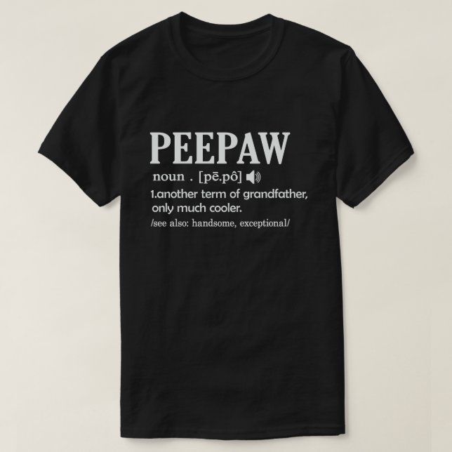 Peepaw Definition Funny bedeutet Cooles Opa-Gesche T-Shirt (Design vorne)