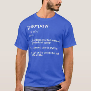 PeePaw Definition    TFunny Vatertag Geschenk T-Sh T-Shirt