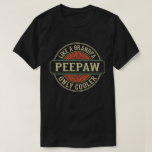 Peepaw wie ein Opa nur Cooler Vatertag Geschenk T-Shirt<br><div class="desc">Holen Sie sich dieses lustige und sarkastische Sprichwort-Outfit für stolze Großvater,  der seine bezaubernden Enkel,  Enkel,  Enkeltochter am väterlichen Tag oder Weihnachten,  Großeltern Tag,  Trag dies,  um Ihren süßen und coolen Großvater in der ganzen Welt zu erkennen!</div>