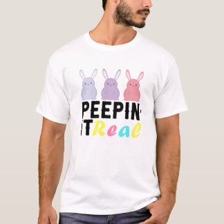 Peepe it Real Easter Day Bunny T - Shirt