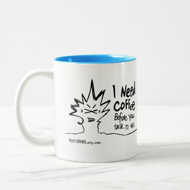 Peety zeichnet - ich benötige Kaffee, bevor Sie Zweifarbige Tasse (Links)