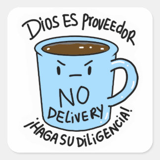 Pegatina Taza Dios es proveedor no delivery  Quadratischer Aufkleber