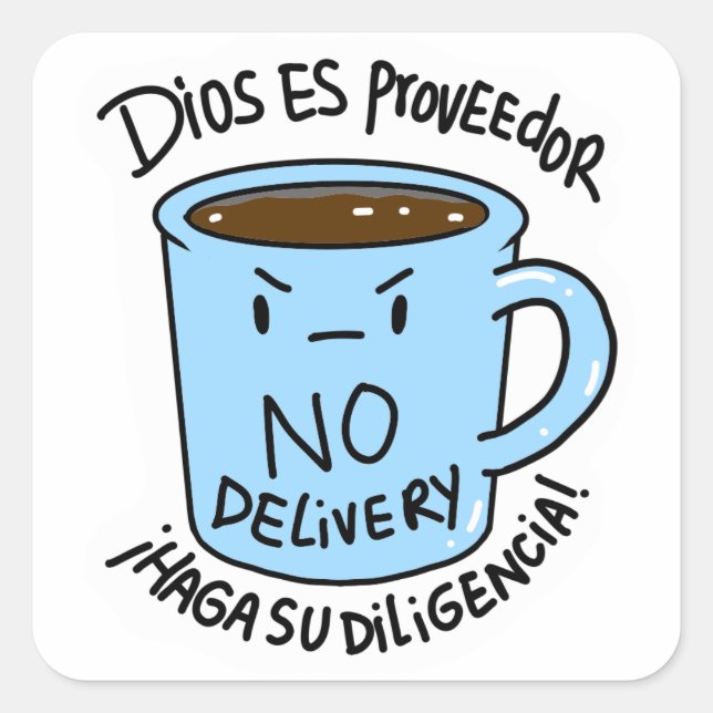 Pegatina Taza Dios es proveedor no delivery  Quadratischer Aufkleber (Vorderseite)