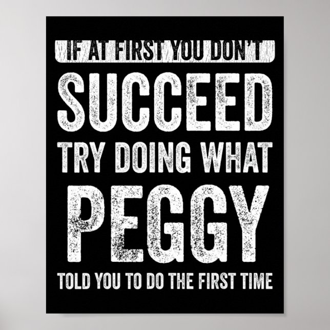 Peggy If At First You Dont Succeed Try Doing What  Poster (Vorne)