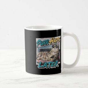 Peiniger später Funny Cat Lover Pun Relaxen Lazy Kaffeetasse