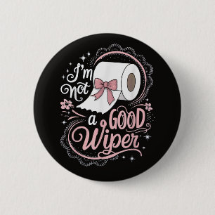 Peinlich Lustig Ich bin kein guter Wischer Button