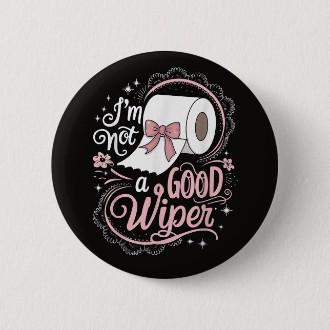 Peinlich Lustig Ich bin kein guter Wischer Button (Vorderseite)
