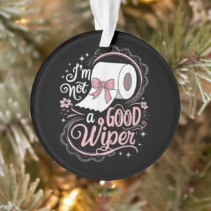 Peinlich Lustig Ich bin kein guter Wischer Ornament