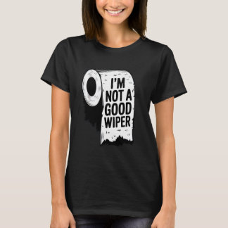 Peinliches Shirt Ich bin kein guter Wischer Lustig