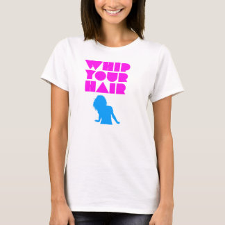 Peitschen Sie Ihr Haar - Silhouette T-Shirt