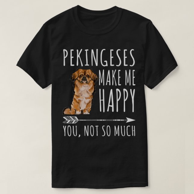 Pekingese freut mich, dass ich nicht so viel Hund  T-Shirt (Design vorne)
