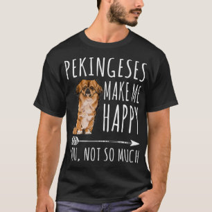 Pekingese freut mich, dass ich nicht so viel Hund T-Shirt