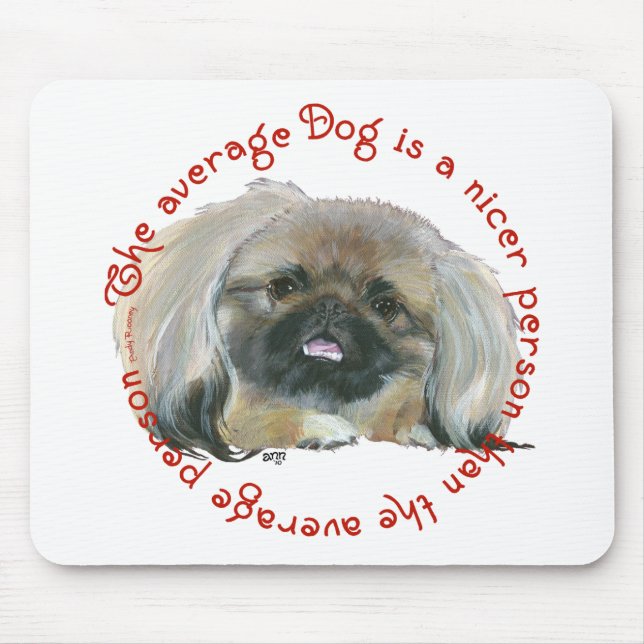 Pekingese Weisheit - Der durchschnittliche Hund Mousepad (Vorne)