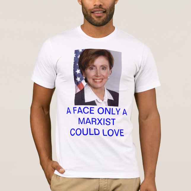 Pelosi: Ein Gesicht nur ein Marxist könnte Liebe T-Shirt (Vorderseite)