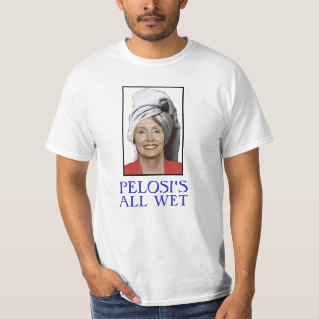 PELOSI GANZ NASS T-Shirt (Vorderseite)