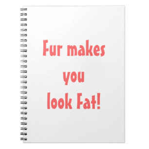 Pelz lässt dich fett aussehen notizblock