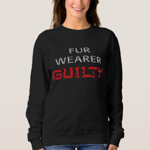 Pelzträger schuldig sweatshirt