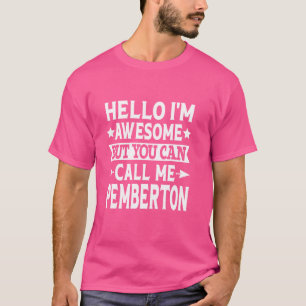Pemberton Nachname Familien Team Nachname Ruf Mich T-Shirt