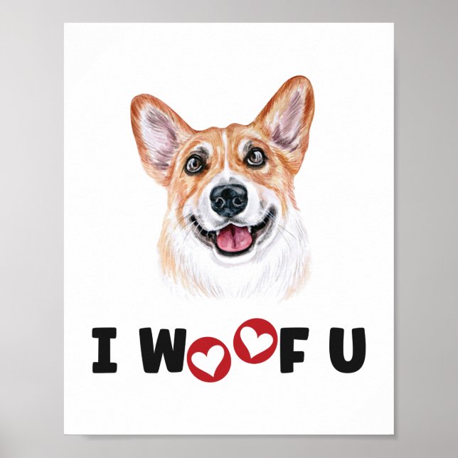 Pembroke Welsh Corgi Dog I Woof You Poster (Vorne)