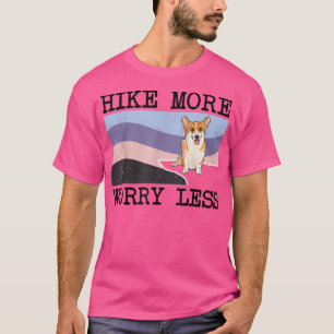 Pembroke Welsh Corgi Hike mehr Besorgnis erregend T-Shirt