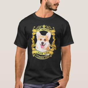 Pembroke Welsh Corgi Hund Der Moment, in dem ich d T-Shirt