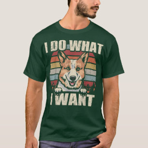 Pembroke Welsh Corgi Ich mache was ich will Lustig T-Shirt