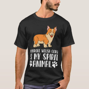 Pembroke Welsh Corgi ist My Spirit Animal T-Shirt