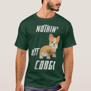 Pembroke Welsh Corgis Pet Dog Funny Nothin Hintern T-Shirt