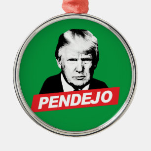 PENDEJO TRUMP ORNAMENT AUS METALL