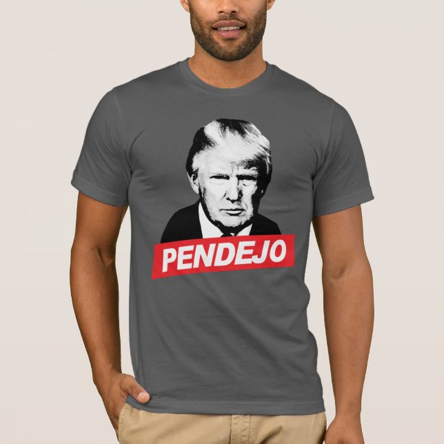 PENDEJO TRUMP T-Shirt (Vorderseite)