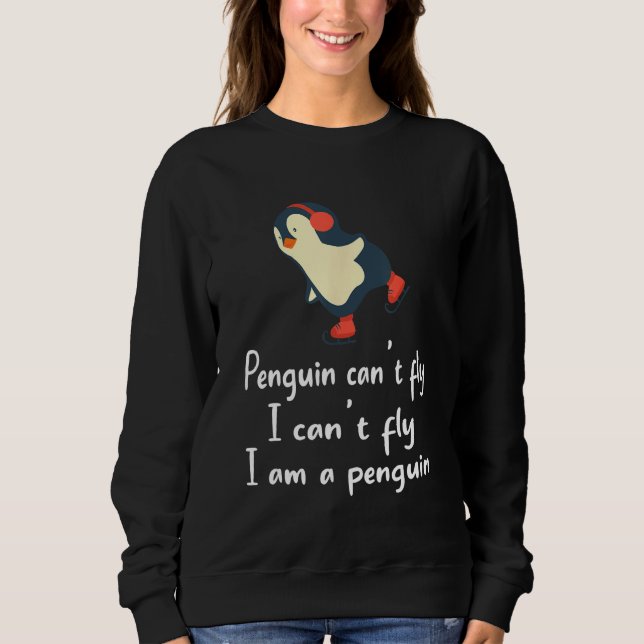 Penguin  Cool I can t fly animal love  1 Sweatshirt (Vorderseite)