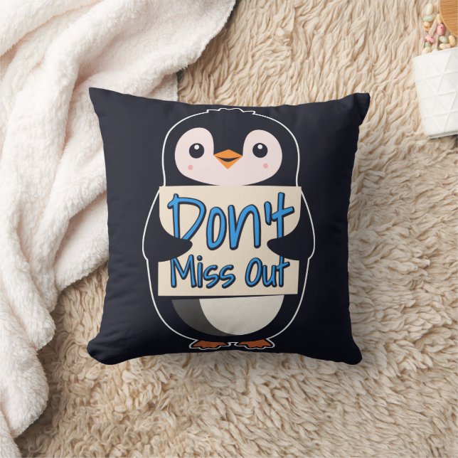 Penguin Don’t Miss Out Sign Kissen (Decke)