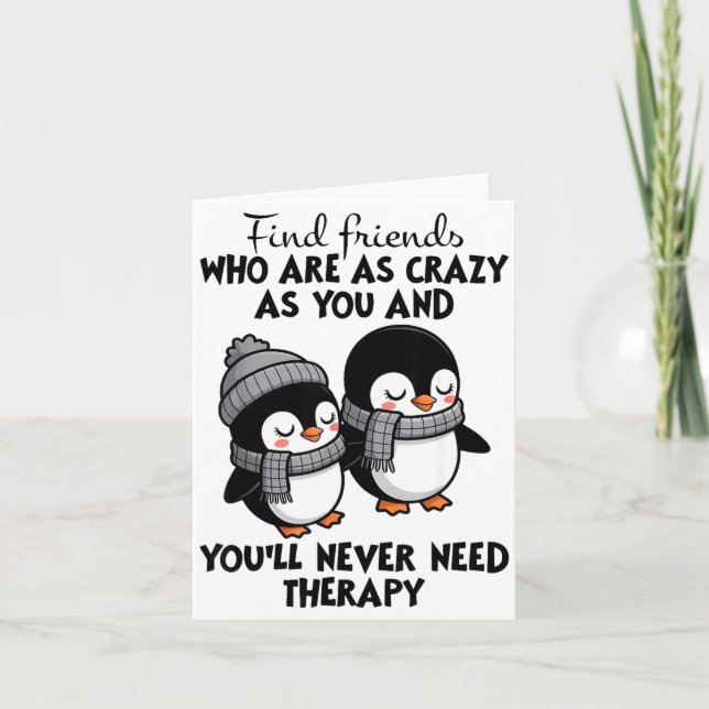 Penguin Find Friends Who Are As Crazy As You &amp; Karte (Vorderseite)